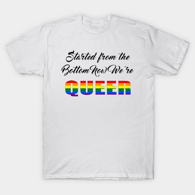 Now We're Queer T-Shirt by lantheman